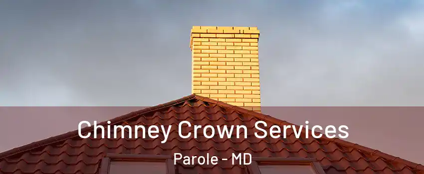  Chimney Crown Services Parole - MD