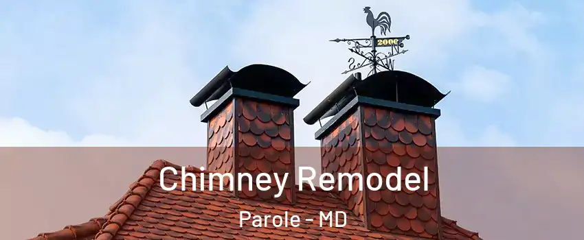  Chimney Remodel Parole - MD