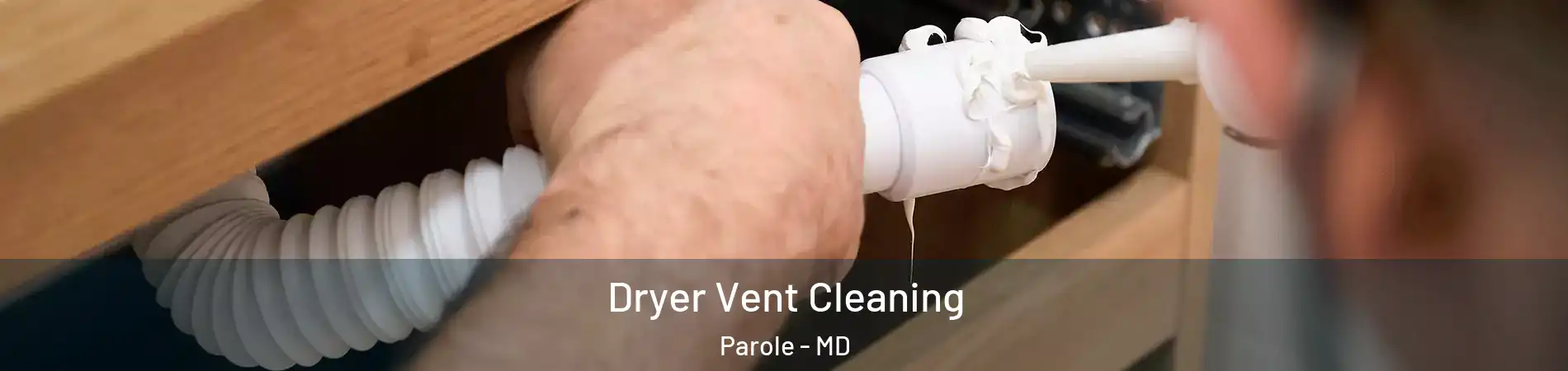  Dryer Vent Cleaning Parole - MD
