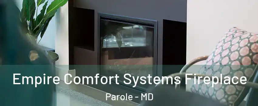  Empire Comfort Systems Fireplace Parole - MD
