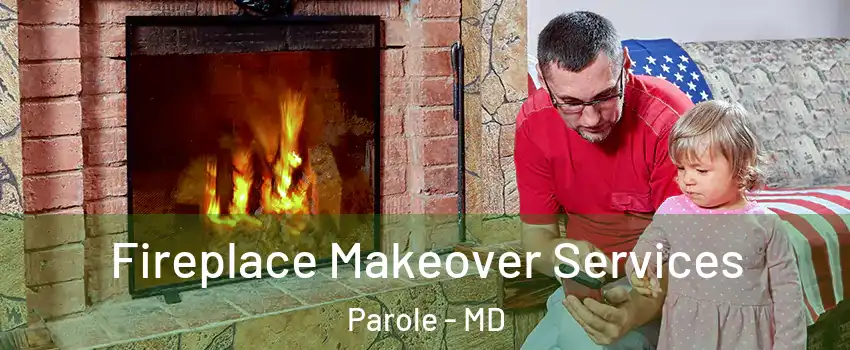  Fireplace Makeover Services Parole - MD