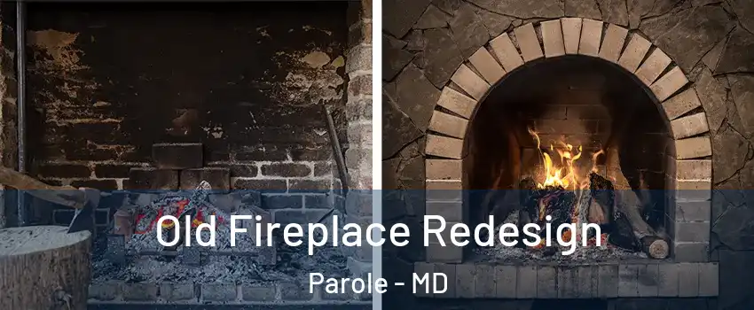  Old Fireplace Redesign Parole - MD