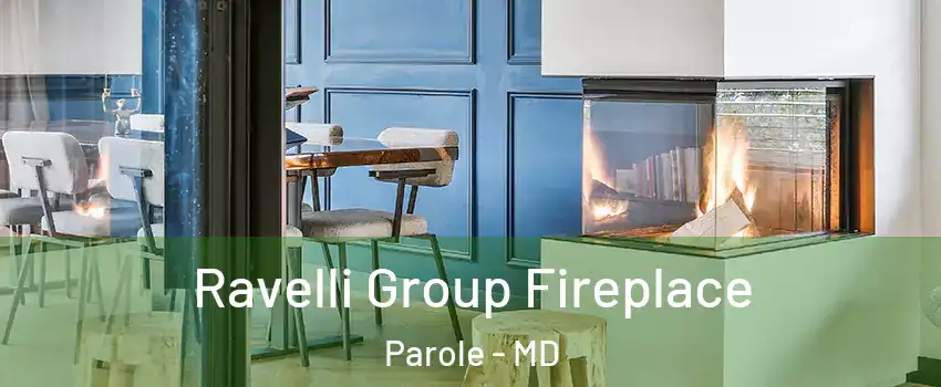Ravelli Group Fireplace Parole - MD