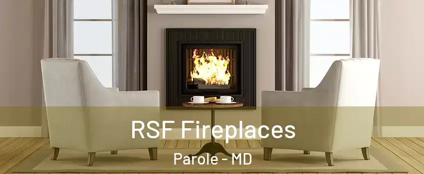  RSF Fireplaces Parole - MD