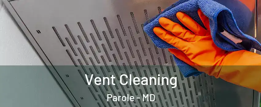  Vent Cleaning Parole - MD