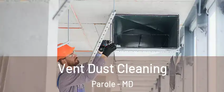  Vent Dust Cleaning Parole - MD